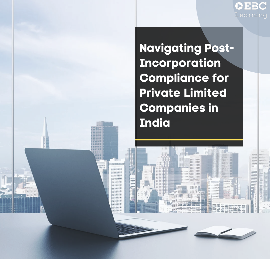 Navigating Post-Incorporation Compliance for Private Limited Companies in India
